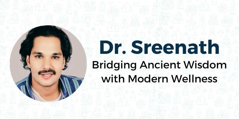 Dr. Sreenath Bridging Ancient Wisdom with Modern Wellness