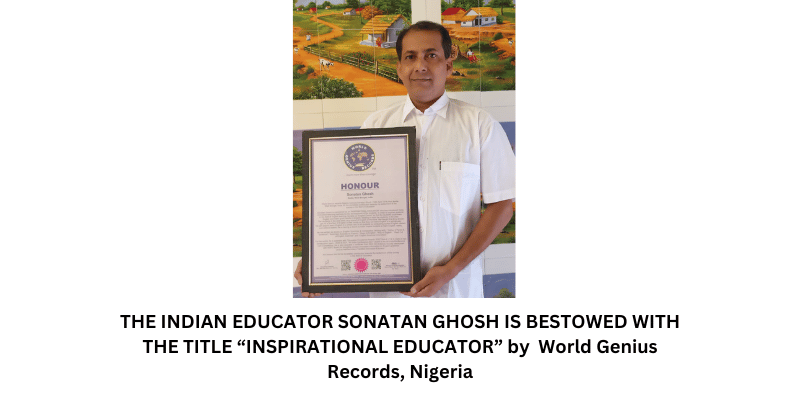 THE INDIAN EDUCATOR SONATAN GHOSH IS BESTOWED WITH THE TITLE “INSPIRATIONAL EDUCATOR” by World Genius Records, Nigeria
